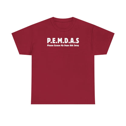 PEMDAS Please Excuse My Dope Ahh Swag Unisex Heavy Cotton Tee