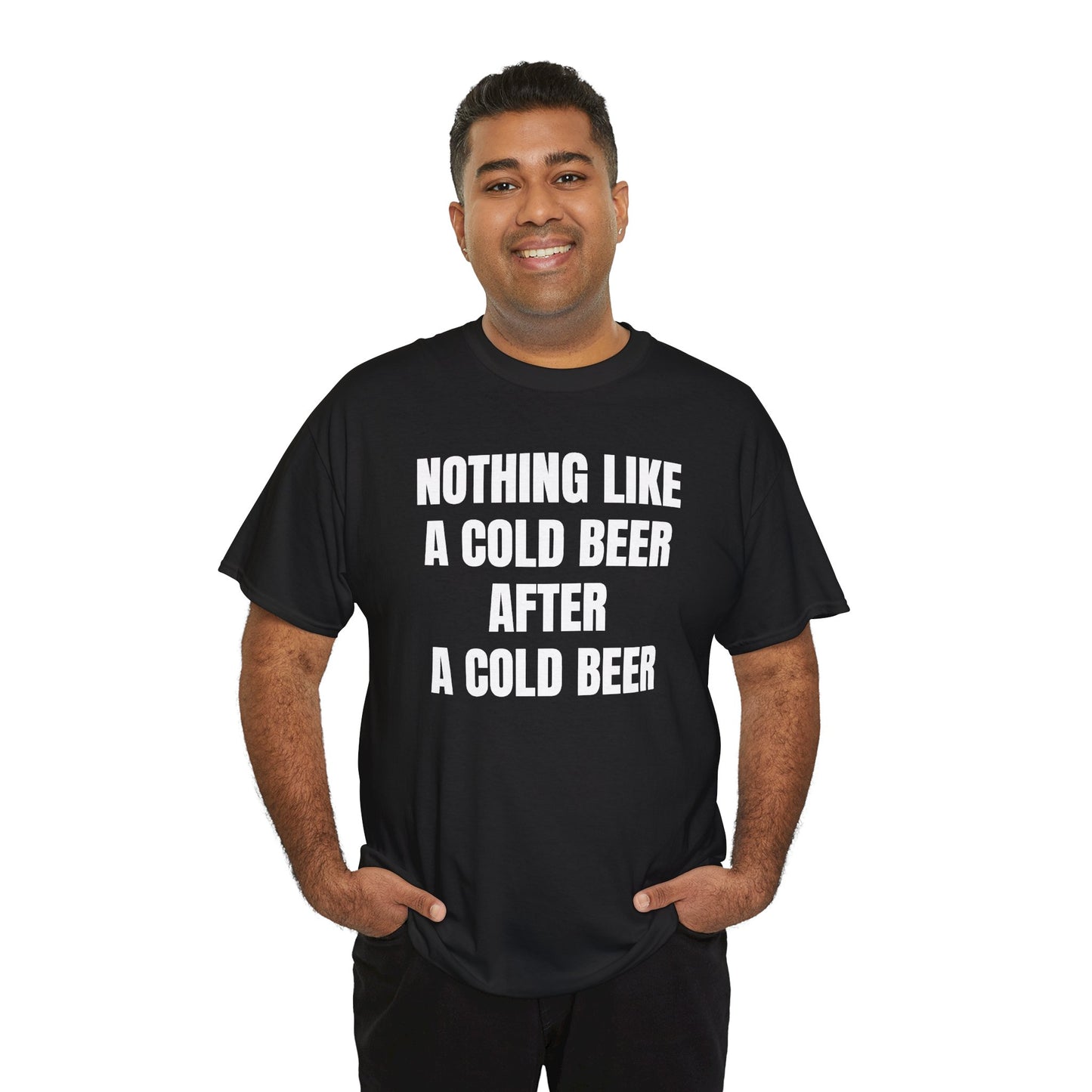 Nothing Like A Cold Beer After A Cold Beer Unisex Heavy Cotton Tee