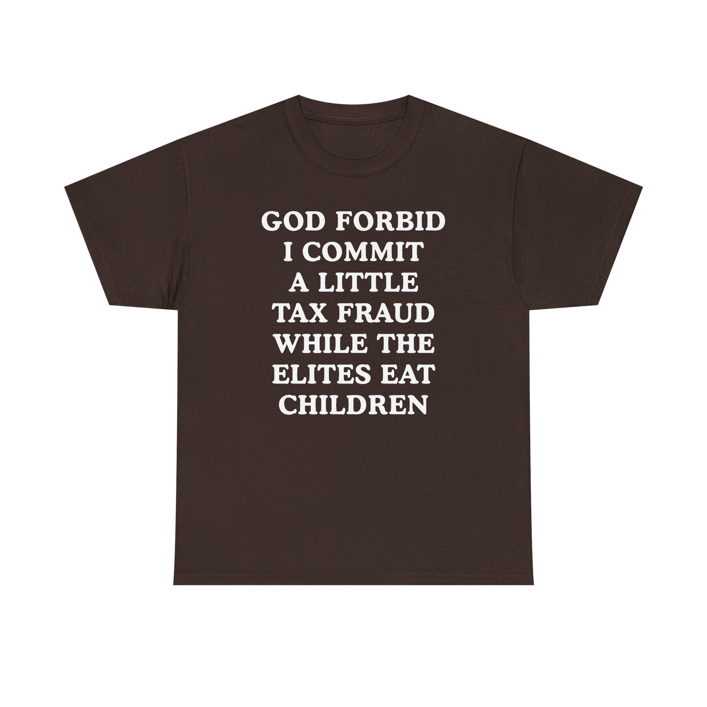God Forbid I Commit a Little Tax Fraud Unisex Heavy Cotton Tee