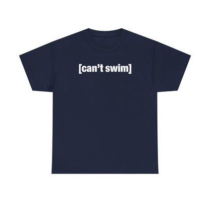 Can't Swim Unisex Heavy Cotton Tee - Funny Shirt - TV - Gift for Men and Women