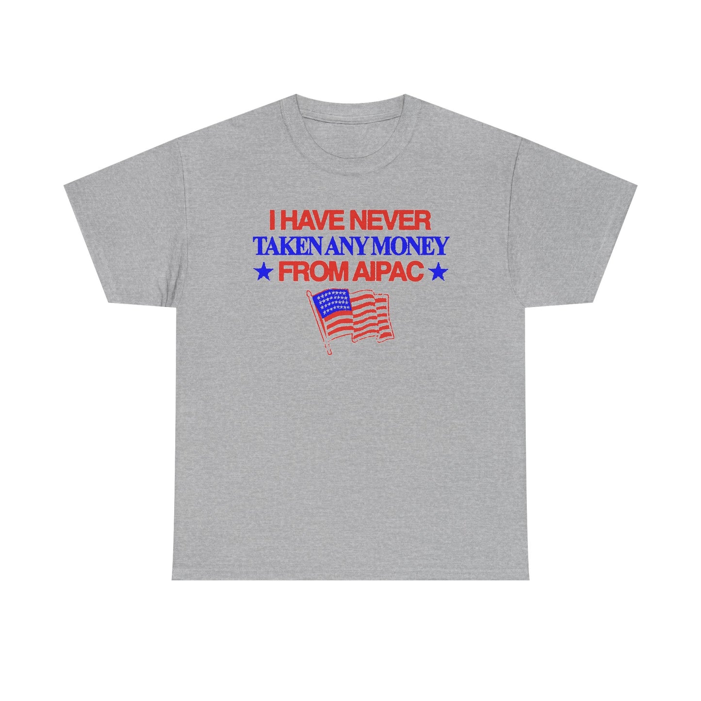 I Have Never Taken Any Money From AIPAC Unisex Heavy Cotton Tee