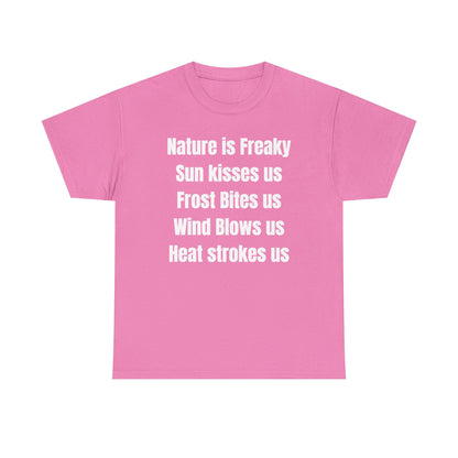 Nature is Freaky Unisex Heavy Cotton Tee