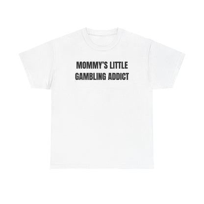 Mommy's Little Gambling Addict Unisex Heavy Cotton Tee