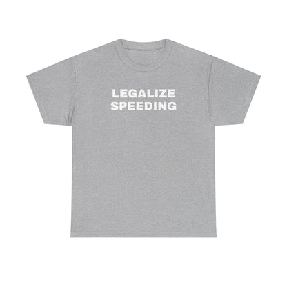 Legalize Speeding Unisex Heavy Cotton Tee