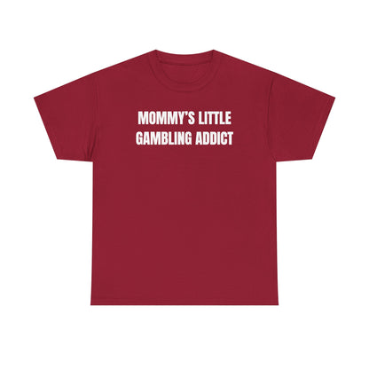 Mommy's Little Gambling Addict Unisex Heavy Cotton Tee