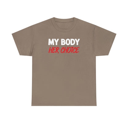 My Body Her Choice Unisex Heavy Cotton Tee