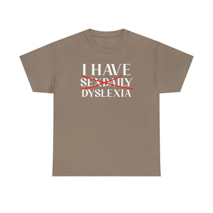 I Have Sex Daily Dyslexia Unisex Heavy Cotton Tee