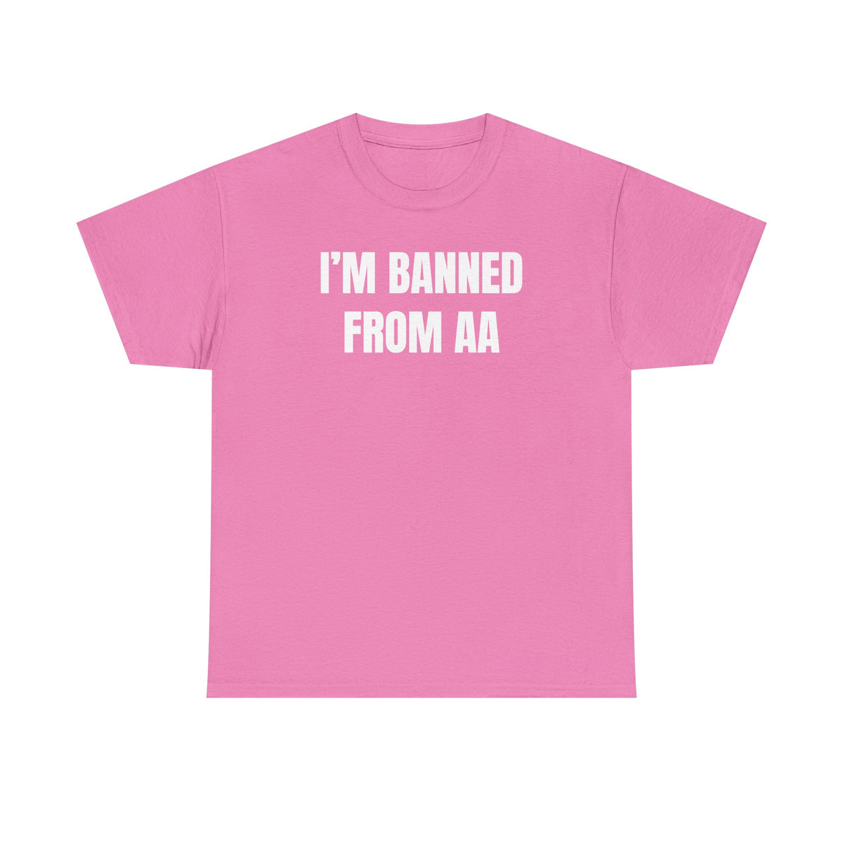 I'm Banned From AA Unisex Heavy Cotton Tee - Funny Shirt - Joke - Gift for Men and Women
