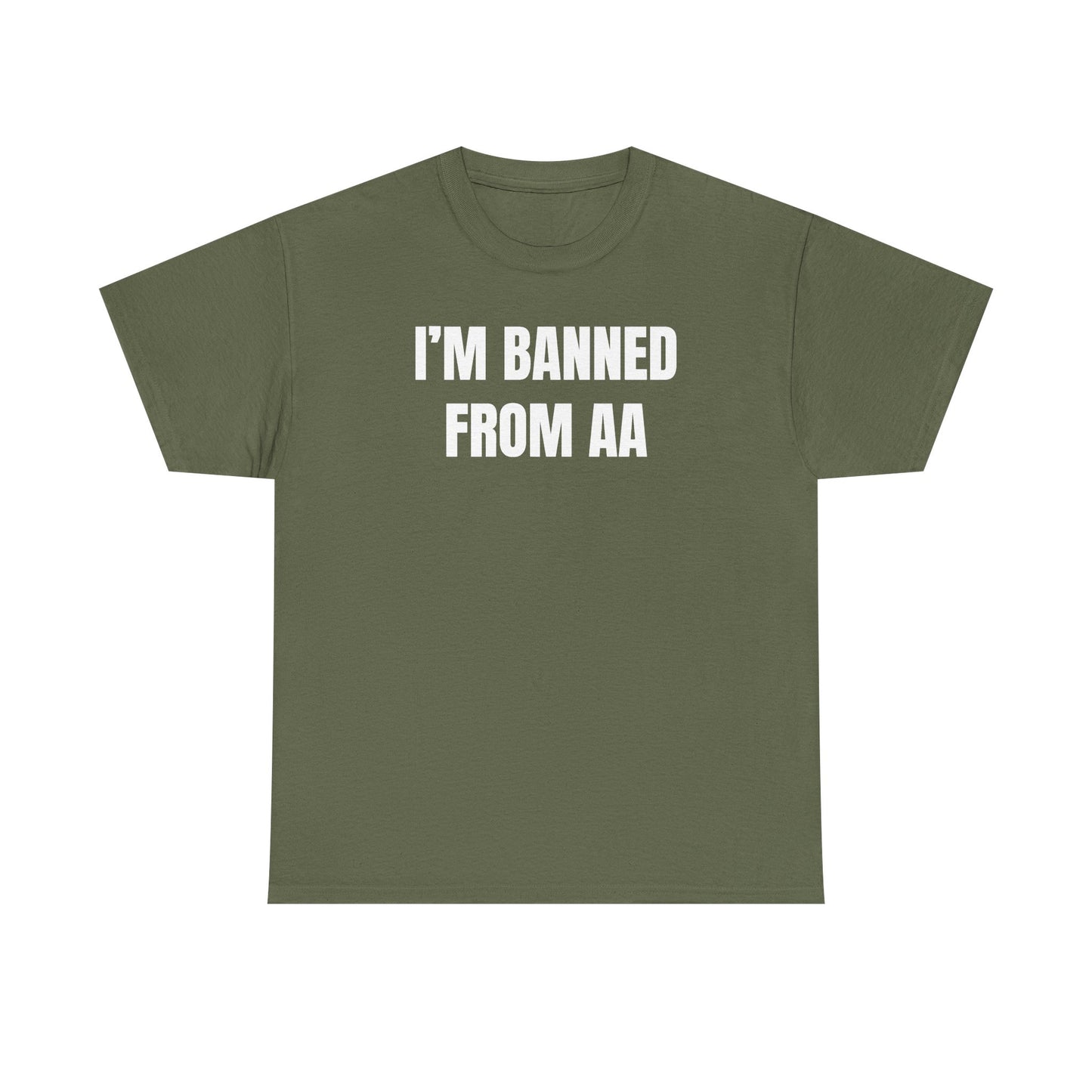 I'm Banned From AA Unisex Heavy Cotton Tee - Funny Shirt - Joke - Gift for Men and Women