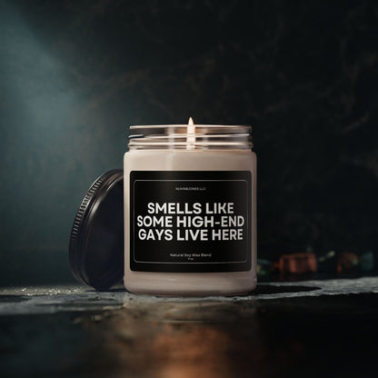 Smells Like Some High-End Gays Lives Here Scented Soy Candle 9oz - Eco Friendly - Non Toxic - Reusable Glass Vessel