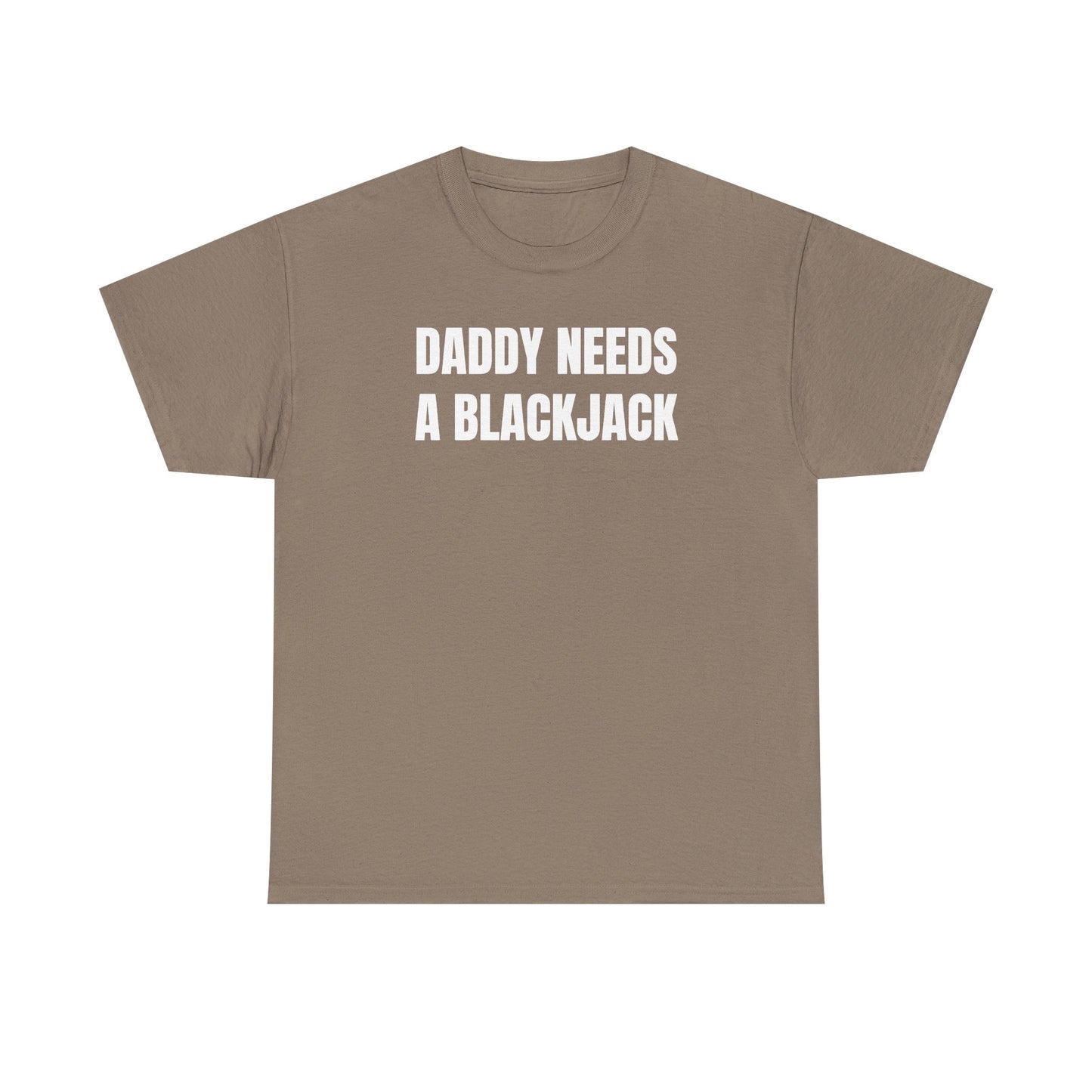 Daddy Needs A Blackjack Unisex Heavy Cotton Tee