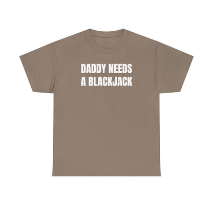 Daddy Needs A Blackjack Unisex Heavy Cotton Tee