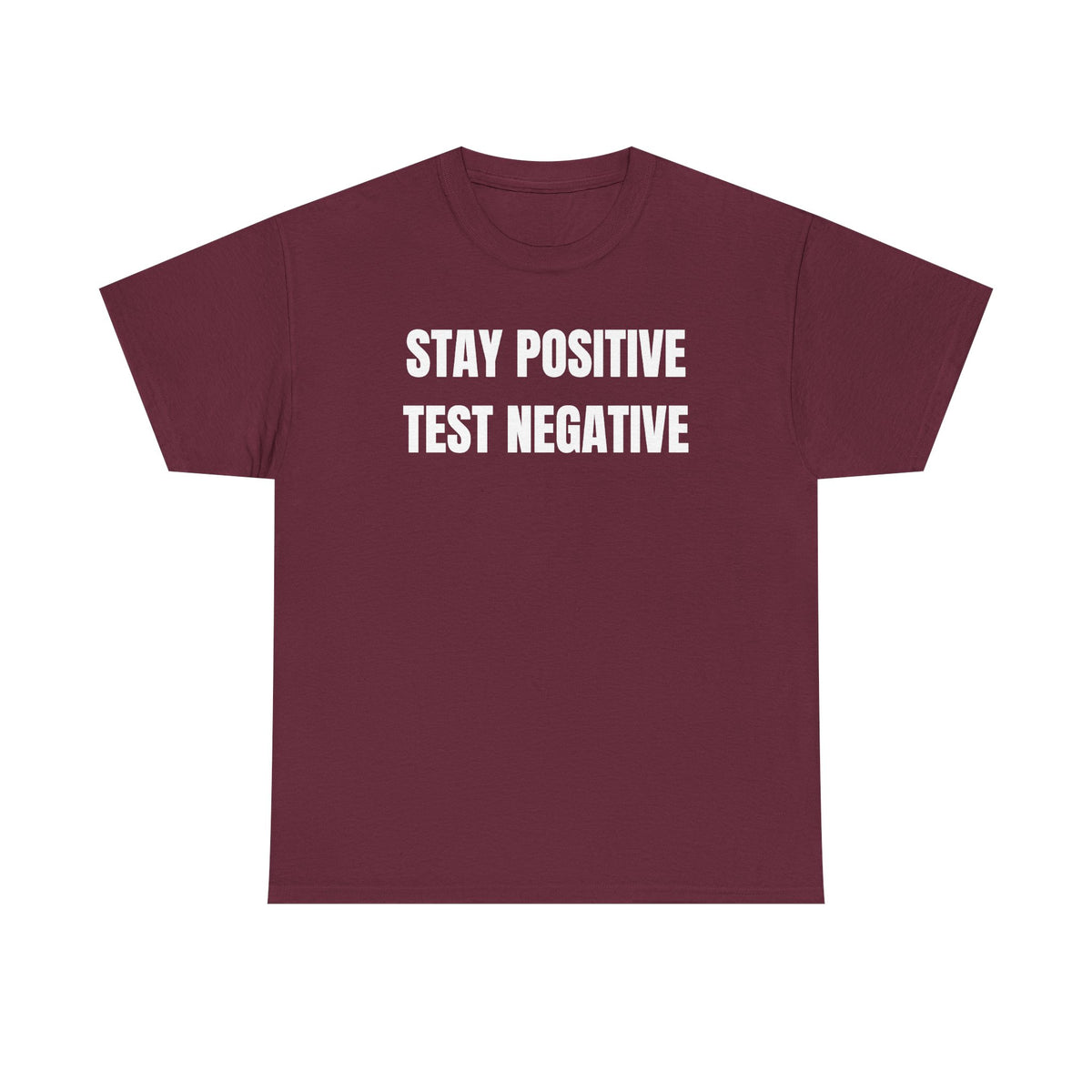 Stay Positive Test Negative Unisex Heavy Cotton Tee