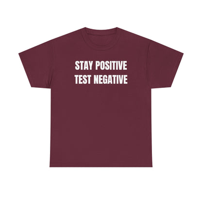 Stay Positive Test Negative Unisex Heavy Cotton Tee