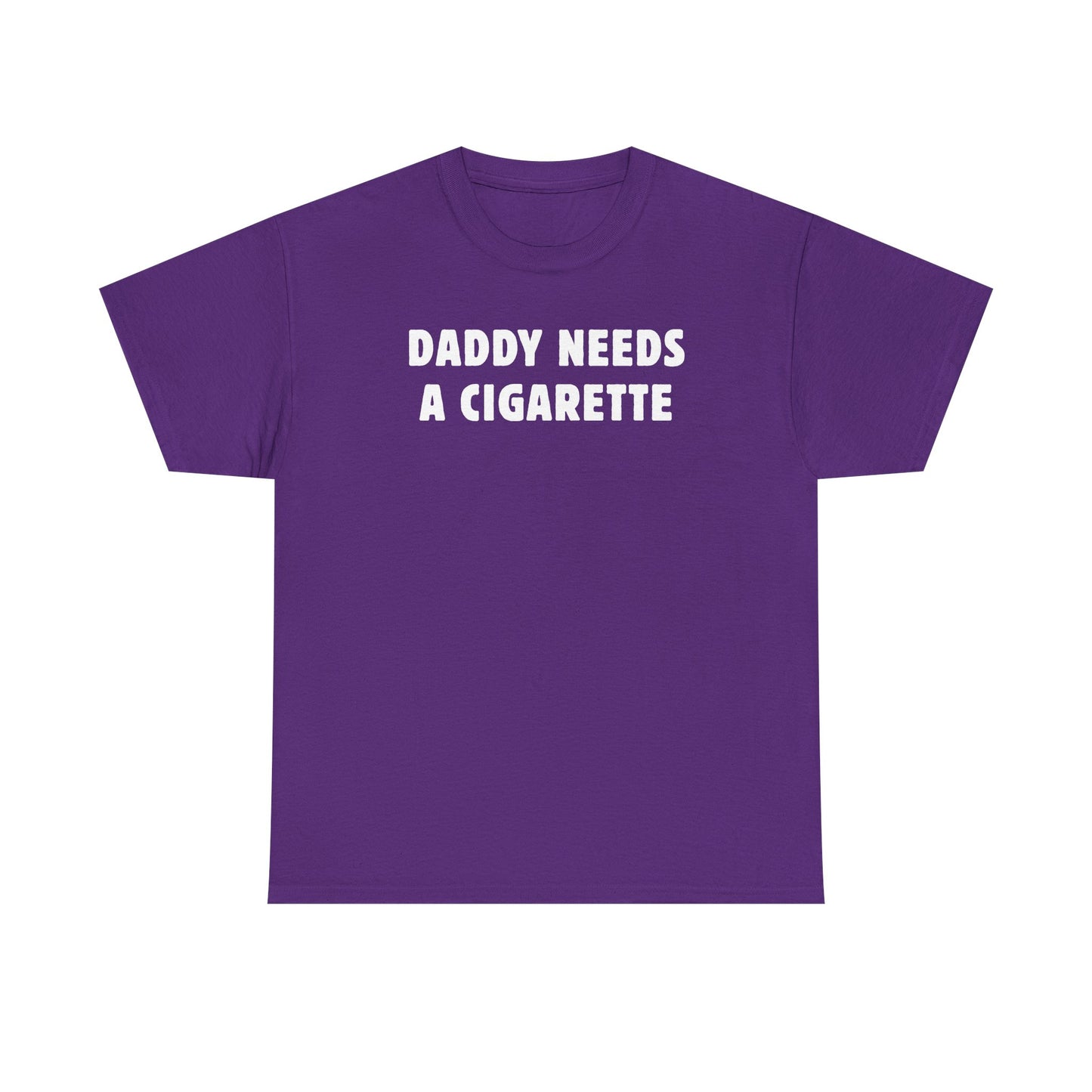 Daddy Needs A Cigarette Unisex Heavy Cotton Tee
