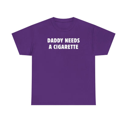 Daddy Needs A Cigarette Unisex Heavy Cotton Tee