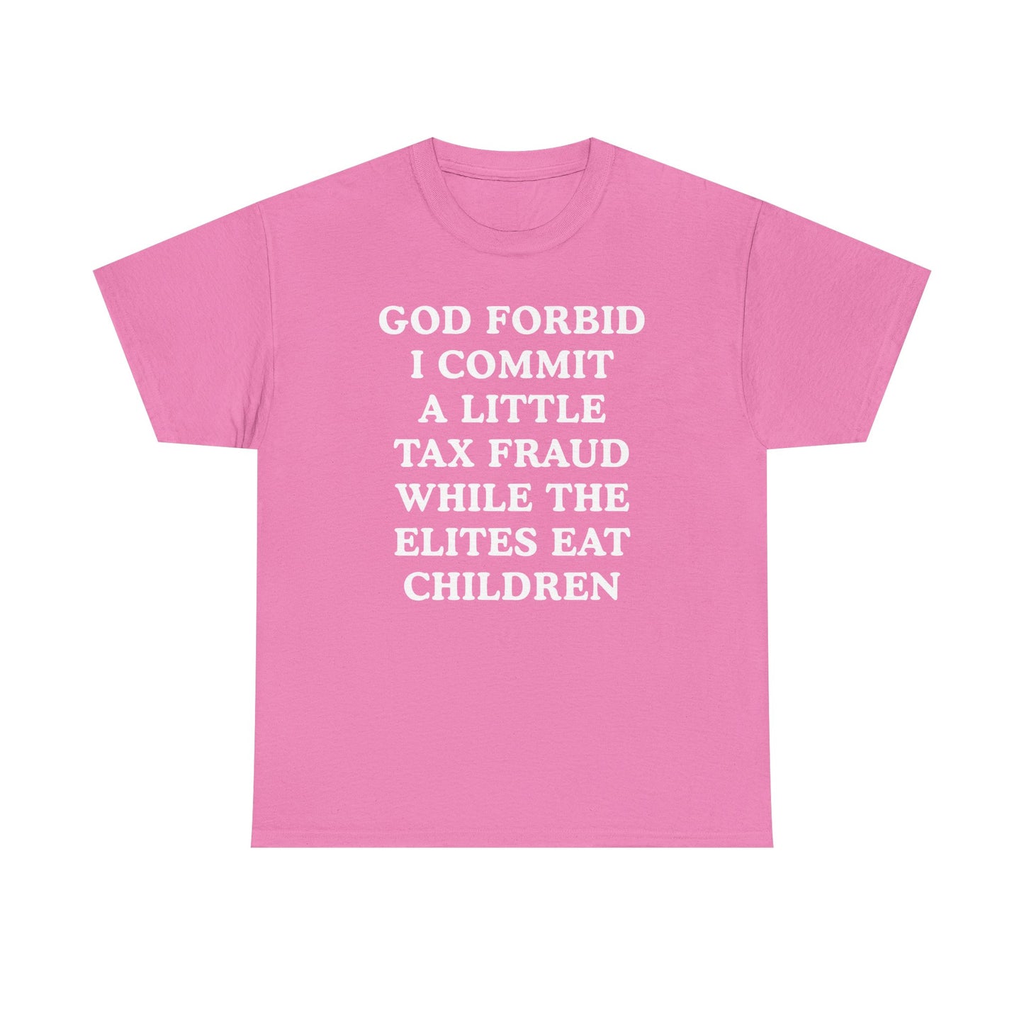 God Forbid I Commit a Little Tax Fraud Unisex Heavy Cotton Tee