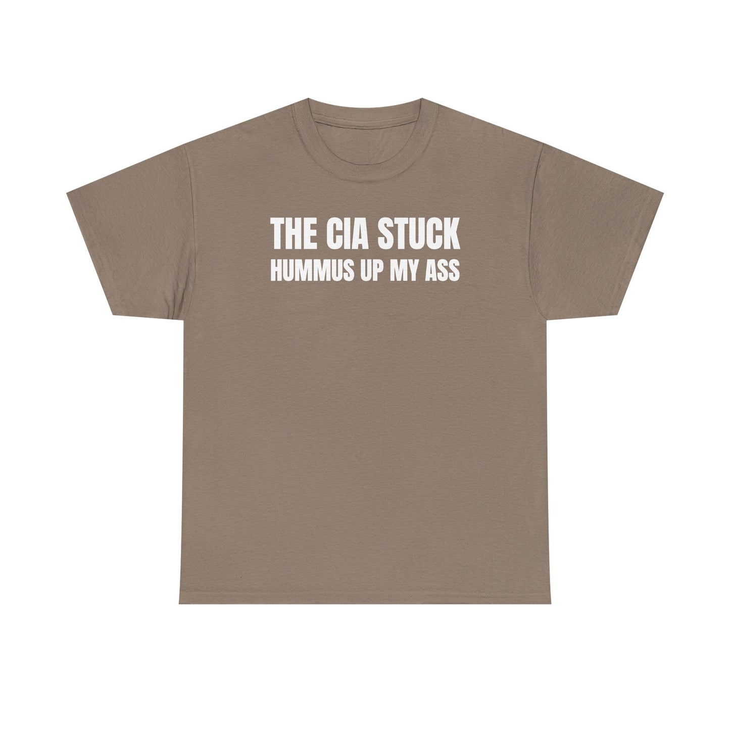 The CIA Stuck Hummus Up My Ass Unisex Heavy Cotton Tee