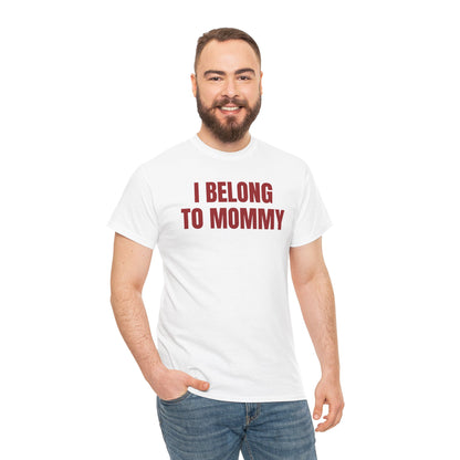 I Belong to Mommy Unisex Heavy Cotton Tee