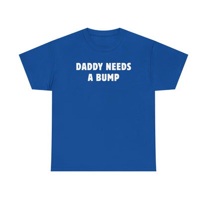 Daddy Needs A Bump Unisex Heavy Cotton Tee