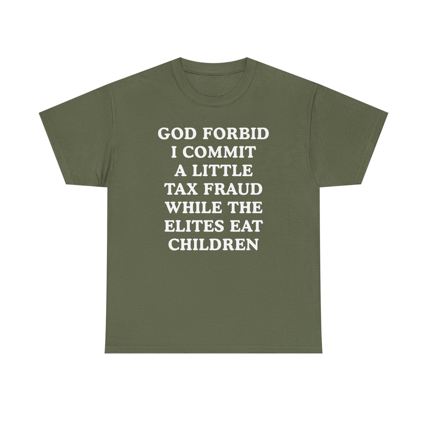 God Forbid I Commit a Little Tax Fraud Unisex Heavy Cotton Tee
