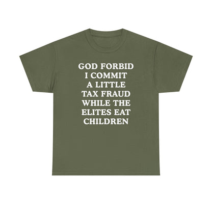 God Forbid I Commit a Little Tax Fraud Unisex Heavy Cotton Tee
