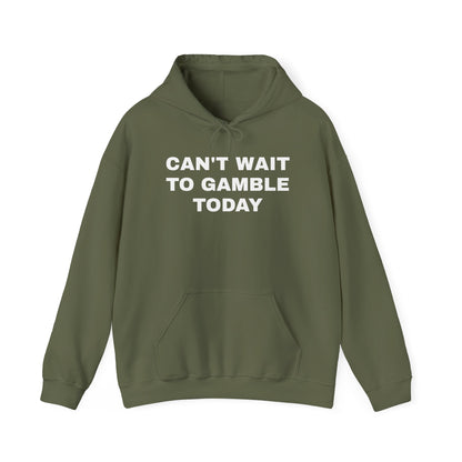 Can't Wait to Gamble Today Unisex Heavy Blend™ Hooded Sweatshirt