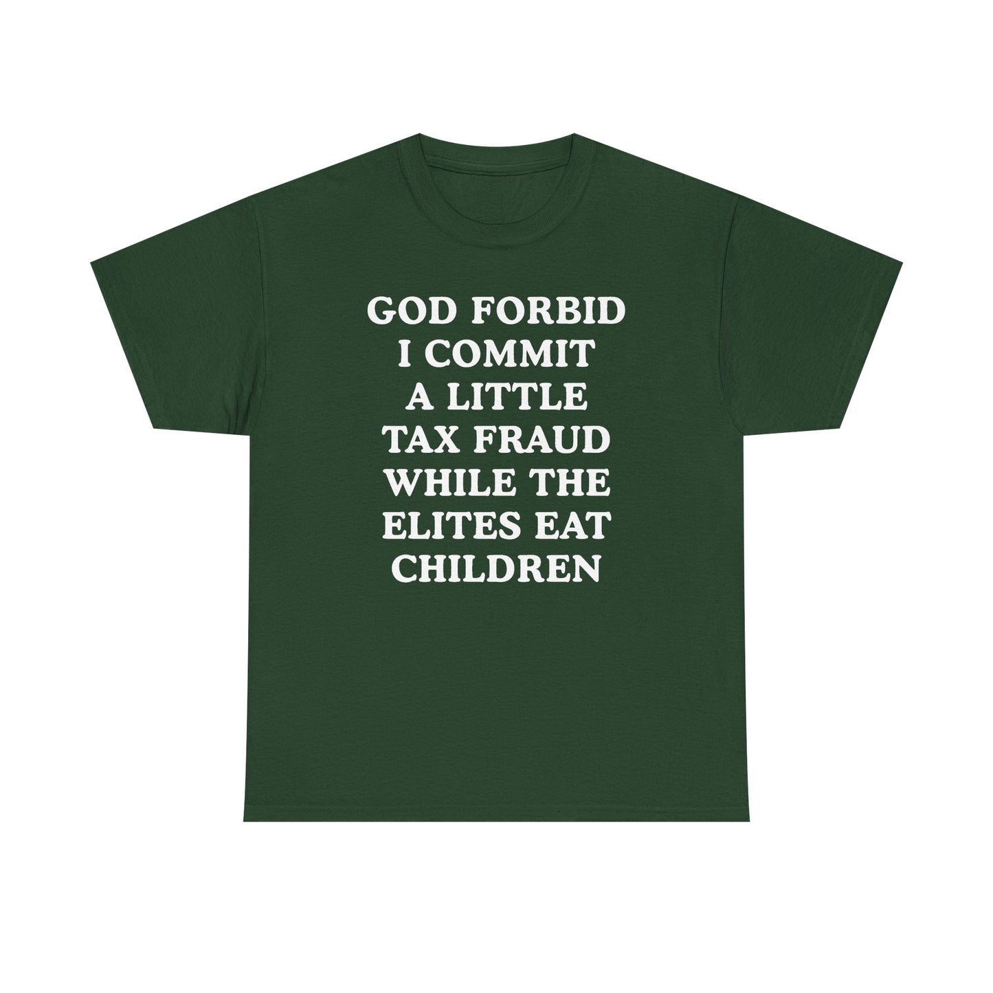 God Forbid I Commit a Little Tax Fraud Unisex Heavy Cotton Tee