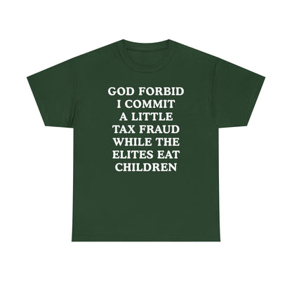 God Forbid I Commit a Little Tax Fraud Unisex Heavy Cotton Tee