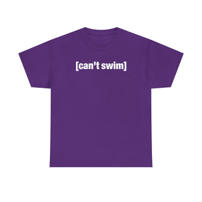 Can't Swim Unisex Heavy Cotton Tee - Funny Shirt - TV - Gift for Men and Women