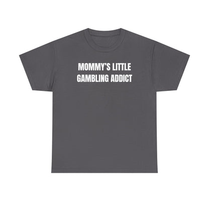 Mommy's Little Gambling Addict Unisex Heavy Cotton Tee