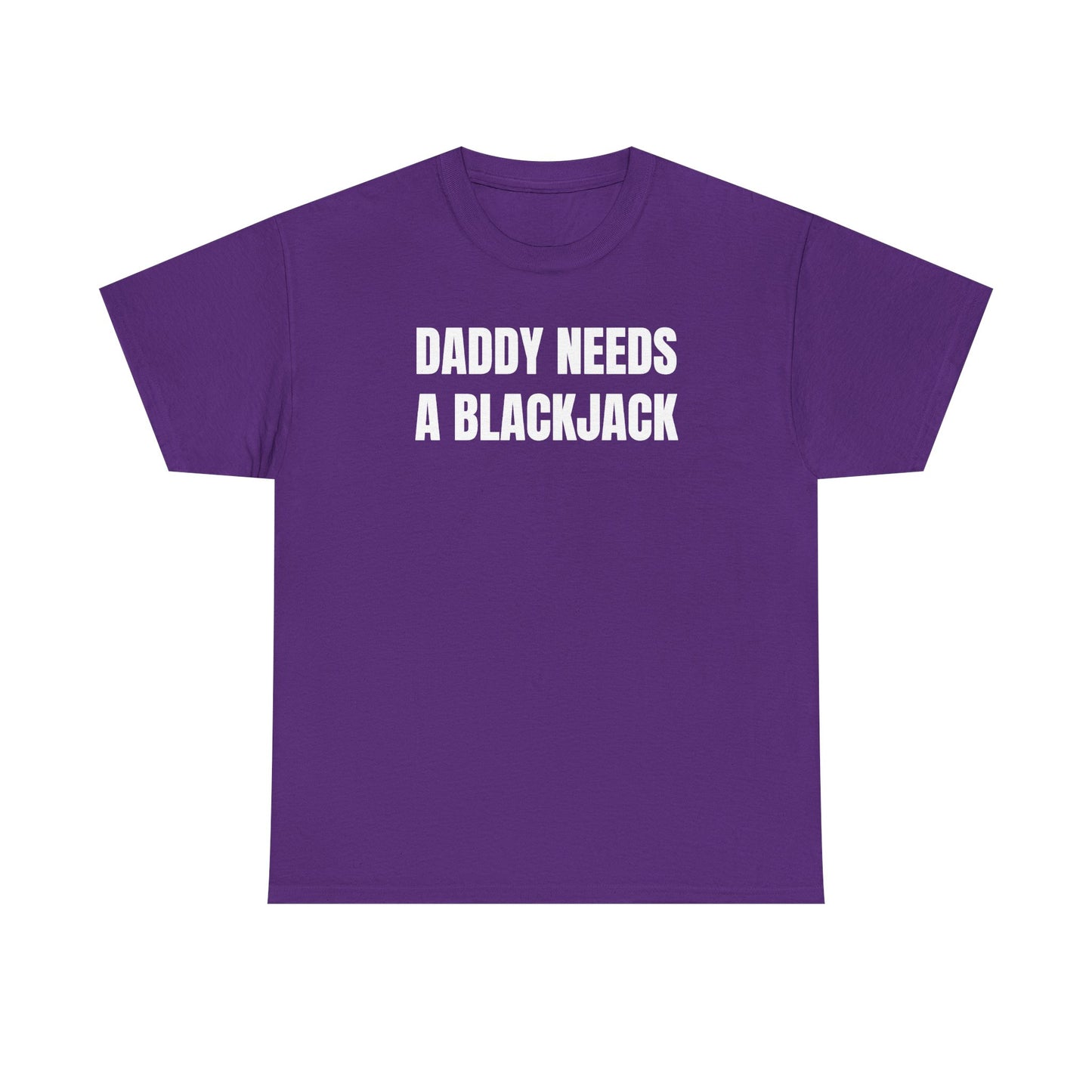 Daddy Needs A Blackjack Unisex Heavy Cotton Tee