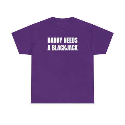 Daddy Needs A Blackjack Unisex Heavy Cotton Tee