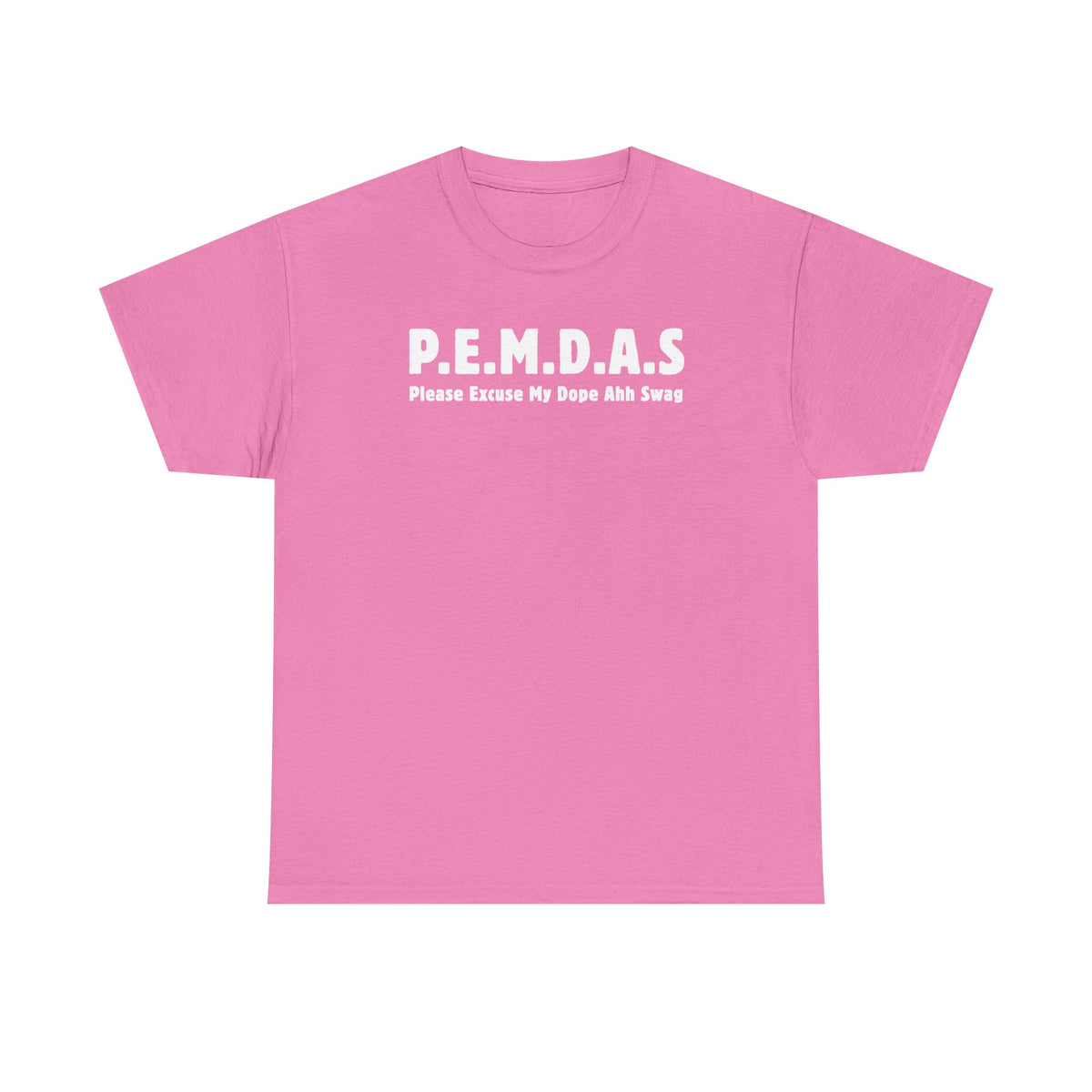 PEMDAS Please Excuse My Dope Ahh Swag Unisex Heavy Cotton Tee