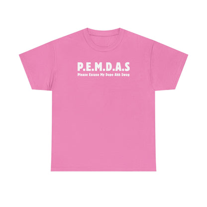 PEMDAS Please Excuse My Dope Ahh Swag Unisex Heavy Cotton Tee