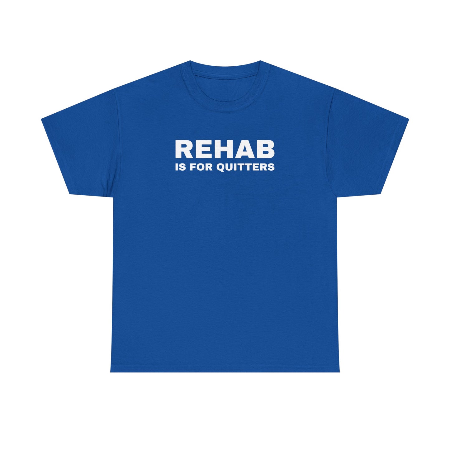 Rehab is for Quitters Unisex Heavy Cotton Tee