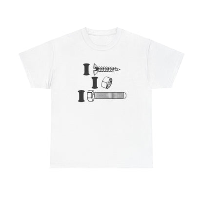 I Screw I Nut I Bolt Unisex Heavy Cotton Tee