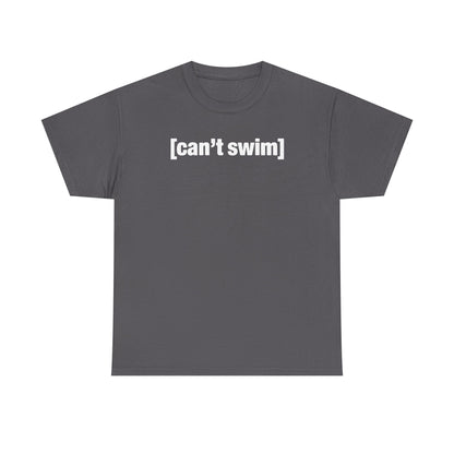 Can't Swim Unisex Heavy Cotton Tee - Funny Shirt - TV - Gift for Men and Women