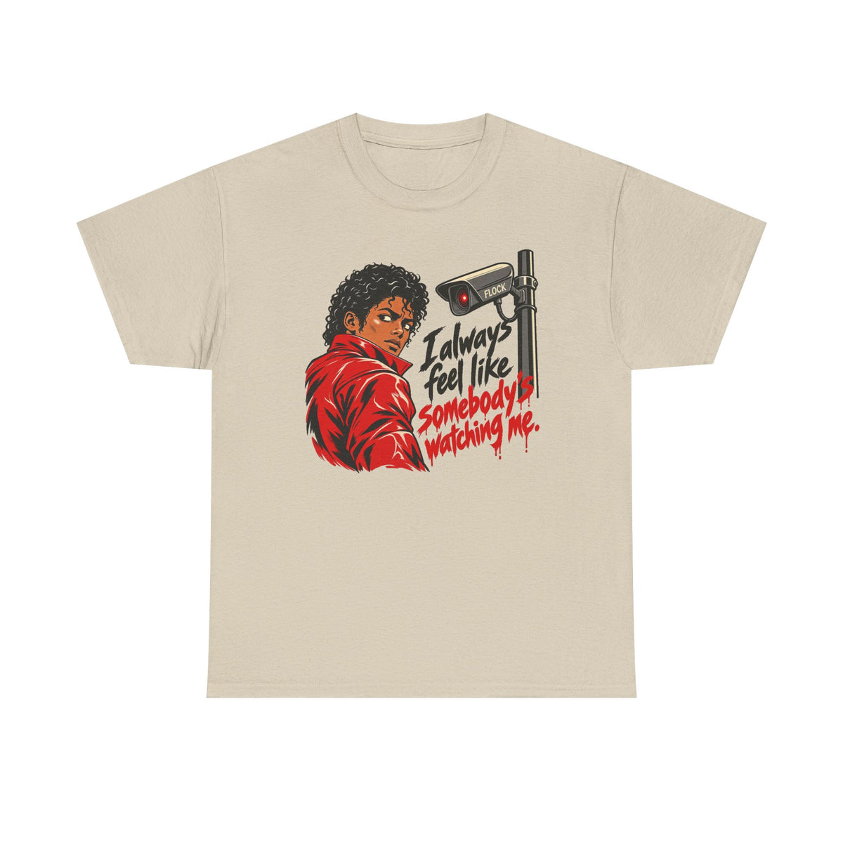 I Always Feel Like Somebody's Watching Unisex Heavy Cotton Tee