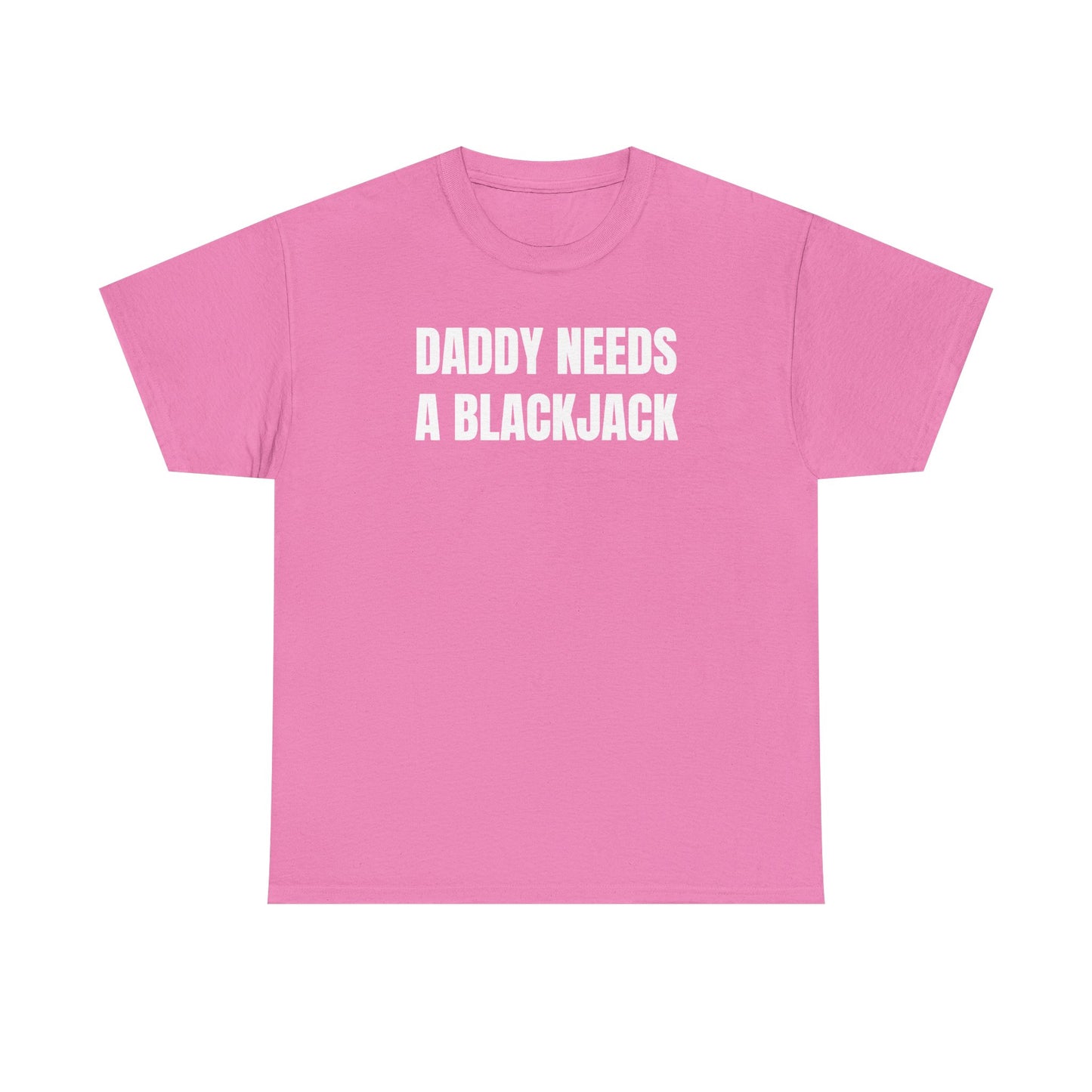 Daddy Needs A Blackjack Unisex Heavy Cotton Tee