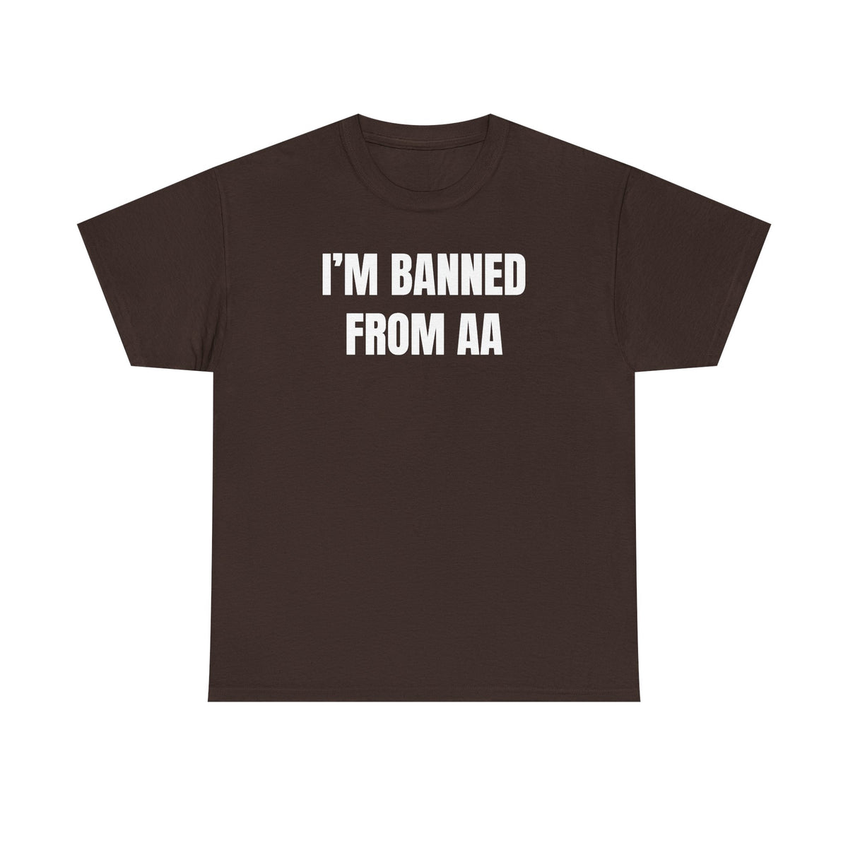 I'm Banned From AA Unisex Heavy Cotton Tee - Funny Shirt - Joke - Gift for Men and Women