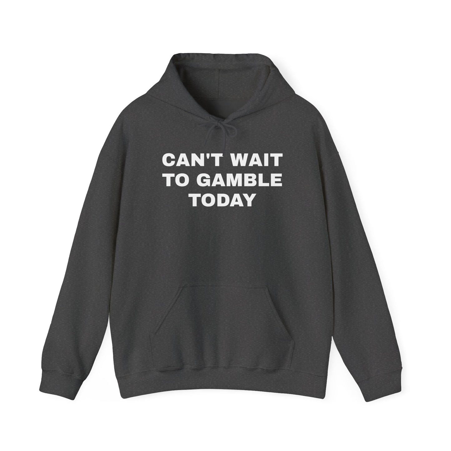 Can't Wait to Gamble Today Unisex Heavy Blend™ Hooded Sweatshirt