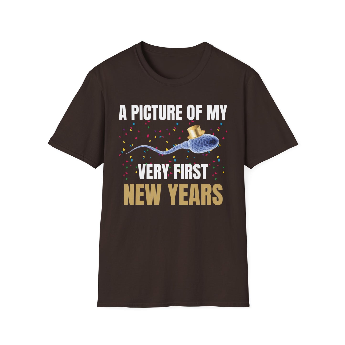 A Picture Of My Very First New Years Sperm Unisex Softstyle T Shirt