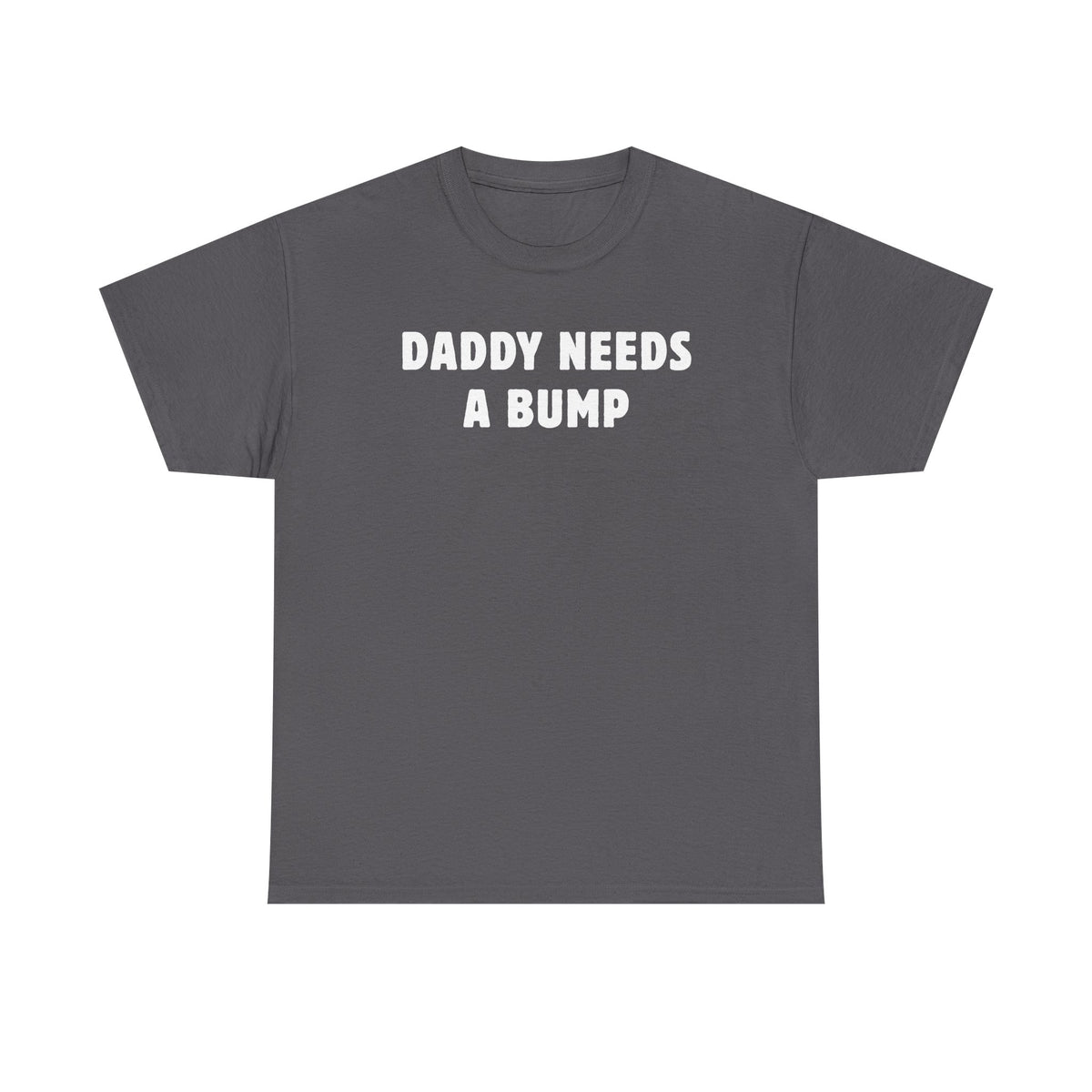 Daddy Needs A Bump Unisex Heavy Cotton Tee