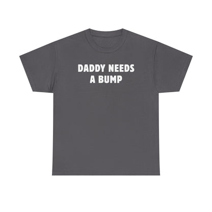 Daddy Needs A Bump Unisex Heavy Cotton Tee