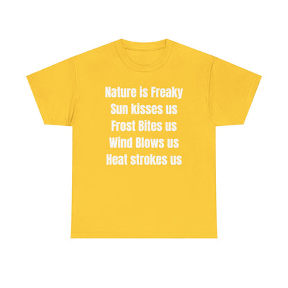 Nature is Freaky Unisex Heavy Cotton Tee
