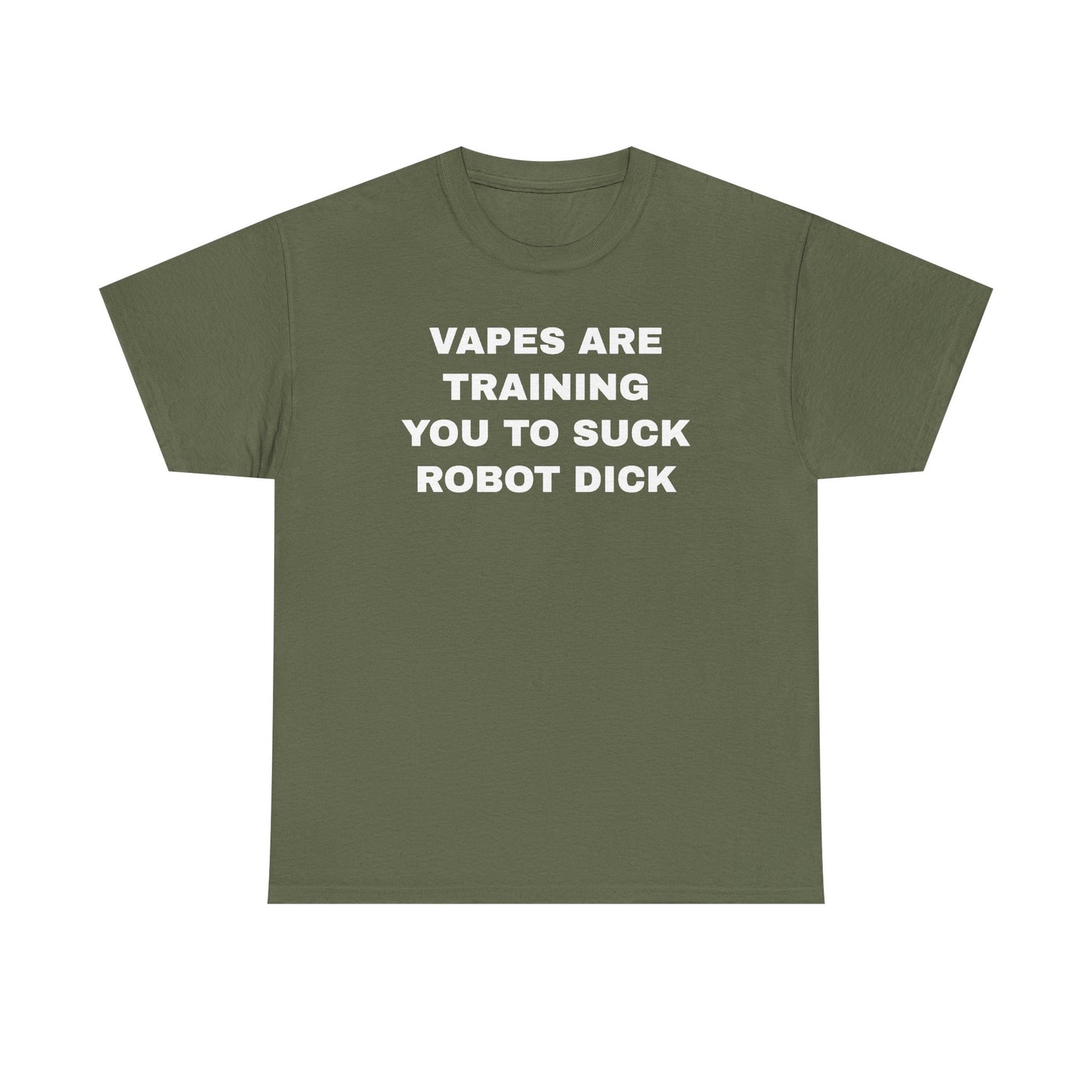 Vapes Are Training You To Suck Robot D*ck Unisex Heavy Cotton Tee