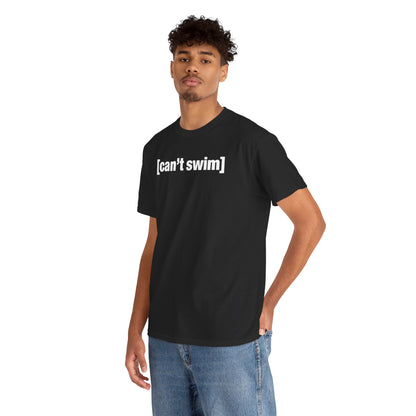 Can't Swim Unisex Heavy Cotton Tee - Funny Shirt - TV - Gift for Men and Women
