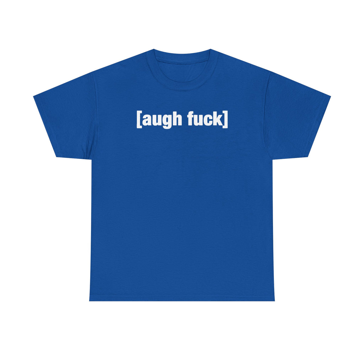 Augh Fuh Unisex Heavy Cotton Tee - Funny Shirt - Joke - TV - Gift for Men and Women