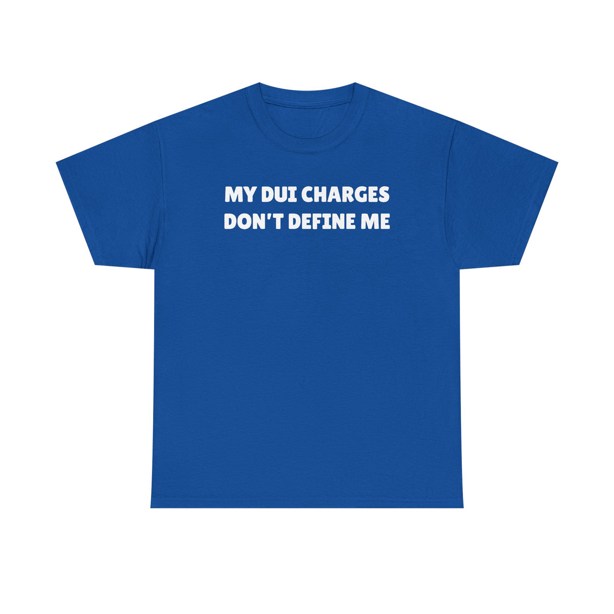 My DUI Charges Don't Define Me Unisex Heavy Cotton Tee
